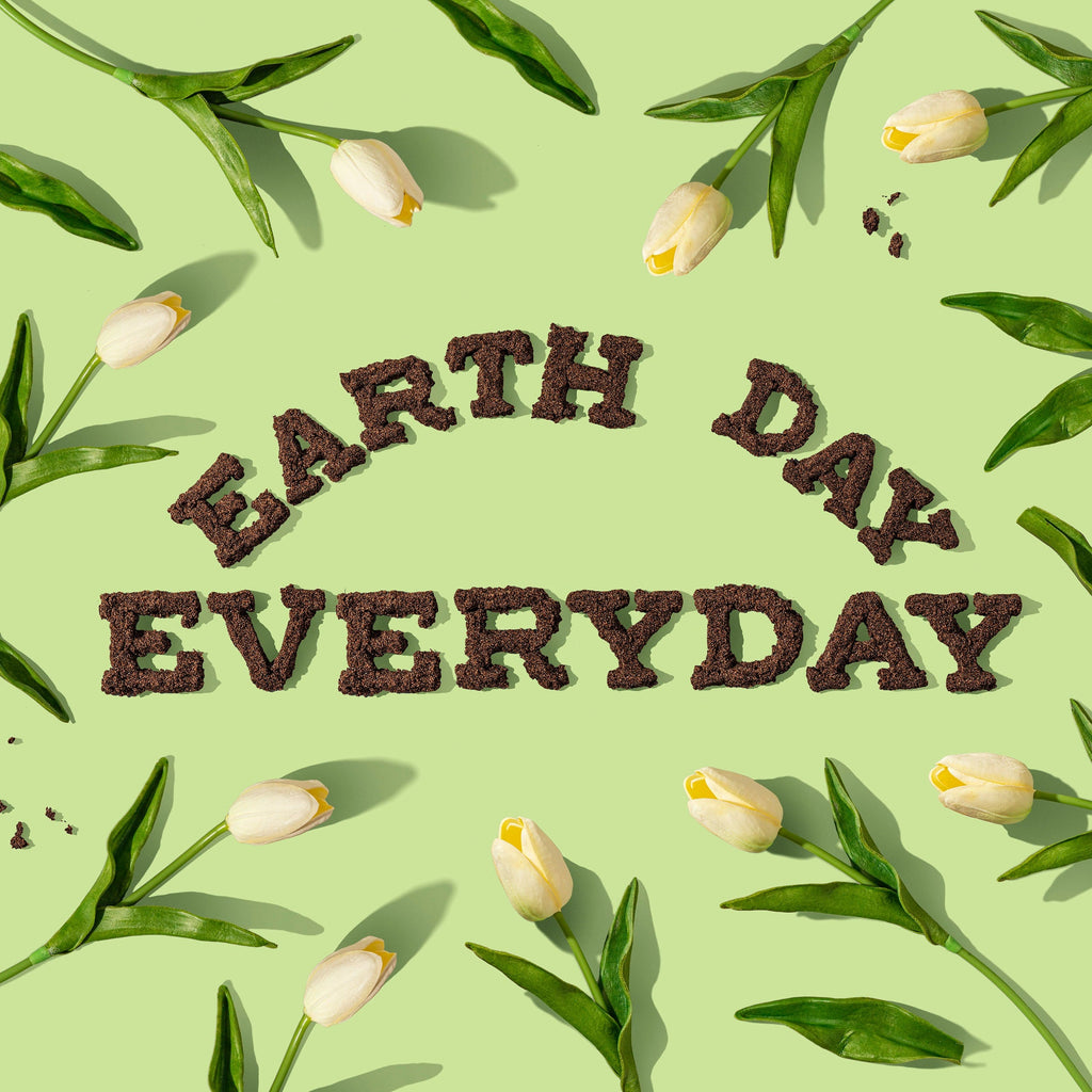 Earth Day should be Everyday but this year, it's on April 22nd